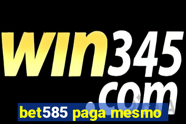 bet585 paga mesmo